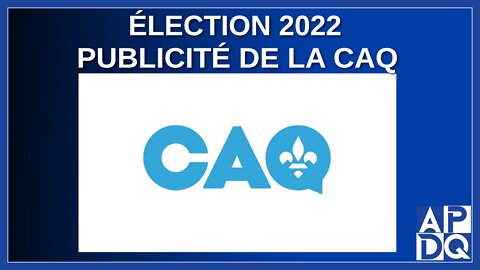 Élection 2022 - Publicité de la CAQ