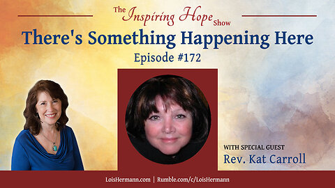 There's Something Happening Here - with Rev. Kat Carroll - Inspiring Hope #172