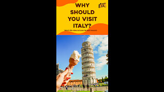 Top 3 Reasons To Visit Italy