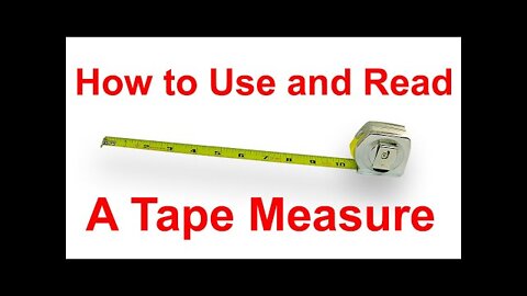 How to Use and Read a Tape Measure