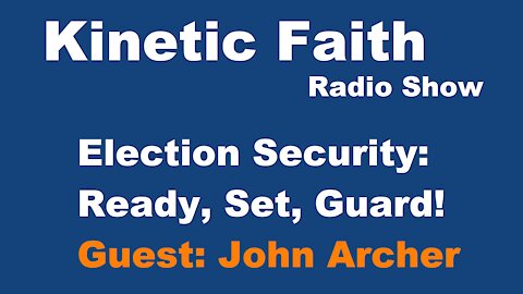 Election Security | Kinetic Faith
