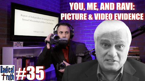 Radical Truth #35 - You, Me, and Ravi: Picture & Video Evidence
