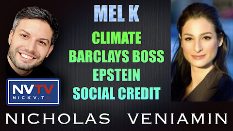Mel K Discusses Climate, Barclays Boss, Epstein and Social Credit Score with Nicholas Veniamin