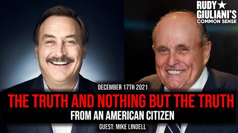 The Truth and Nothing but the Truth from an American Citizen | Guest Mike Lindell | December 17 2021