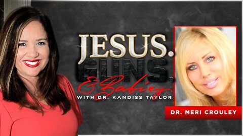 JESUS. GUNS. AND BABIES w/ Dr. Kandiss Taylor ft. Dr. Meri Crouley!