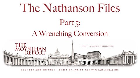 The Nathanson Files: Part 5: A Wrenching Conversion