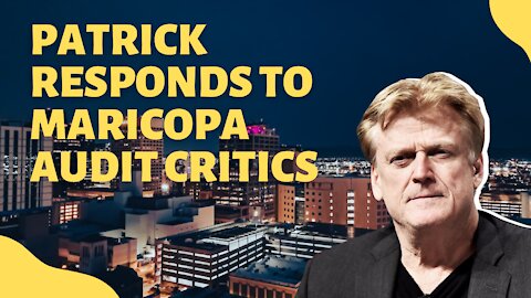 Patrick Responds to Recent Maricopa Audit Critics