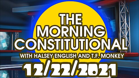 The Morning Constitutional: 12/22/2021