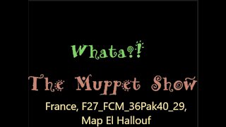 Muppet Show: France, F27_FCM_36Pak40_29, Map El Hallouf