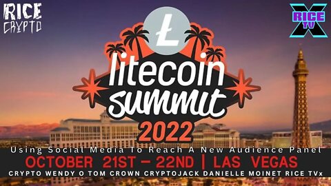 Litecoin Summit 2022 - Using Social Media To Reach A New Audience Panel
