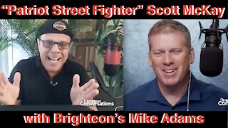 Brighteon's Mike Adams Interview with "The Patriot Street Fighter" Scott McKay