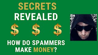 Secrets of Spammers Revealed: How Do Spammers Make Money?