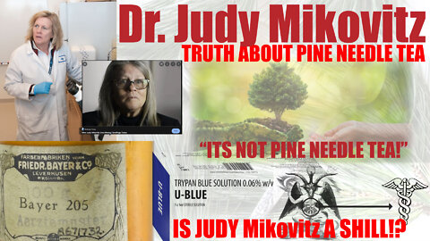 Dr Judy Mikovitz is at war with Pine Needle Tea... But Why? This could prove shes a shill..