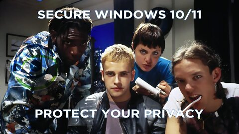 Secure Windows 10 & 11, Protecting Privacy for Newbs