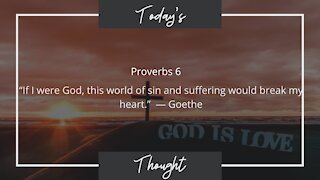 Today's Thought: Proverbs 6 “If I were God.."