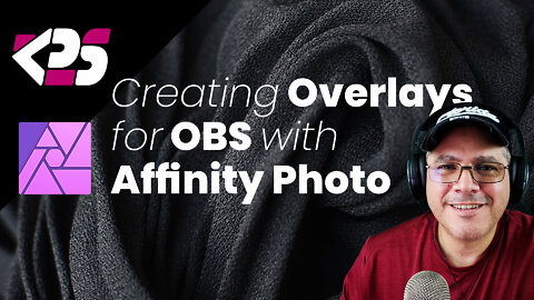 Creating Overlays for OBS with Affinity Photo