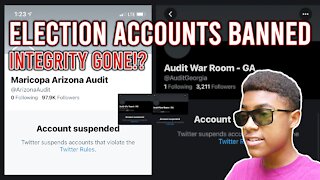 ELECTION ACCOUNTS BANNED!?