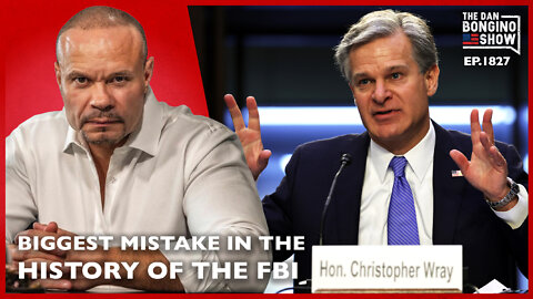 The Biggest Mistake in the History of the FBI! - The Dan Bongino Show