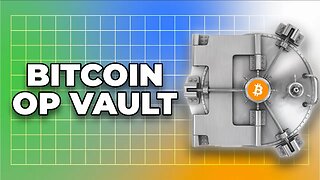 Bitcoin, Explained 73: OP_VAULT