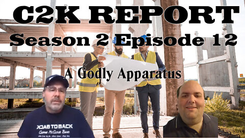 C2K Report S2 E0012: A Godly Apparatus