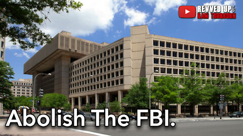 Abolish the FBI | Revved Up