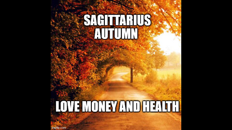 Sagittarius Autumn Love Money And Health - TheJourneyHome