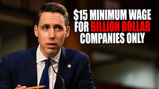 Josh Hawley Proposes $15 Minimum wage for Billion-Dollar Companies