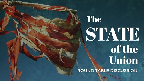 The State of the Union (#FSTT Round Table Discussion - Ep. 079)