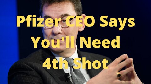 Pfizer CEO Says You'll Need a Second Booster