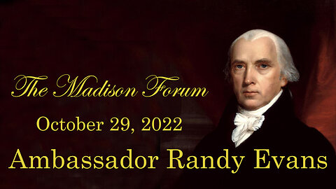 Ambassador Randy Evans speaks at the Madison Forum - October 29, 2022
