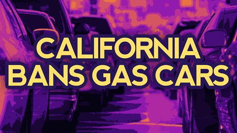 California Bans Gas-Powered Cars | Dumbest Bill in America