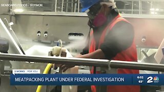 Meatpacking plant under federal investigation