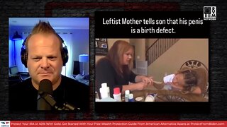 Leftist Mom Tells Her Son That His Penis Is A Birth Defect