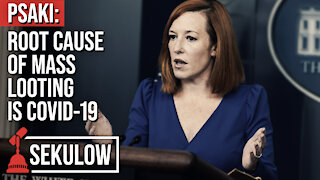 Psaki: Root Cause of Mass Looting is COVID-19