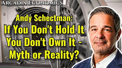 Andy Schectman: If You Don't Hold It You Don't Own It - Myth or Reality?