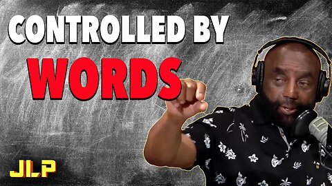 Controlling you with fake words...keeping you angry with false ideas | JLP