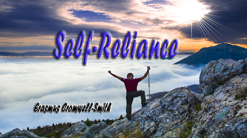 SELF-RELIANCE (The action and life of self-assertiveness)