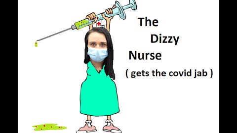 The Dizzy Nurse (gets the covid jab)