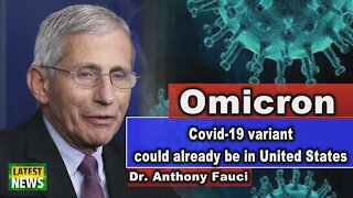 Omicron Covid-19 variant could already be in United States | Anthony Fauci | omicron covid update