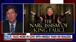 Tucker Carlson on Fauci: "He's truly in love with himself."