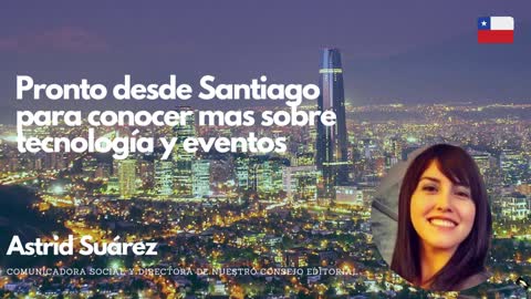 Tecnología y eventos desde Santiago de Chile