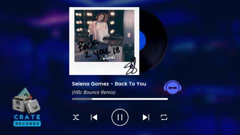 Selena Gomez - Back To You (HBz Bounce Remix) | Crate Records