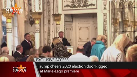 Trump Cheers 2020 Election Doc ‘Rigged’ at Mar-a-Lago Premiere