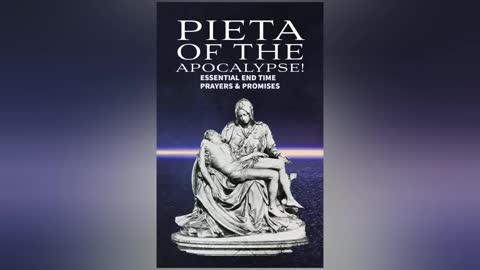 "PIETA OF THE APOCALYPSE: ESSENTIAL END TIME PRAYERS & PROMISES!" A MOTHER & REFUGE BOOK RELEASE!