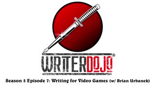 WriterDojo S5 Ep7: Writing for Video Games (w/ Brian Urbanek)