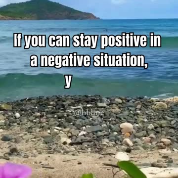 How to stay positive in negative situations