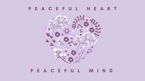 Peaceful Heart - Peaceful Mind