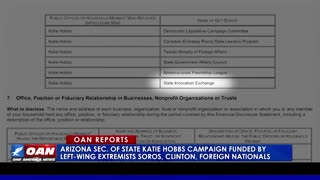 Ariz. Sec. of State Katie Hobbs campaign funded by left-wing extremists, Soros, Clinton