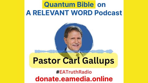 Quantum Bible on ‘A RELEVANT WORD’ Podcast w/Pastor Carl Gallups