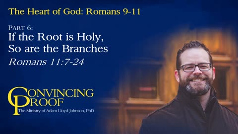 If the Root is Holy, so are the Branches (The Heart of God Part 6)